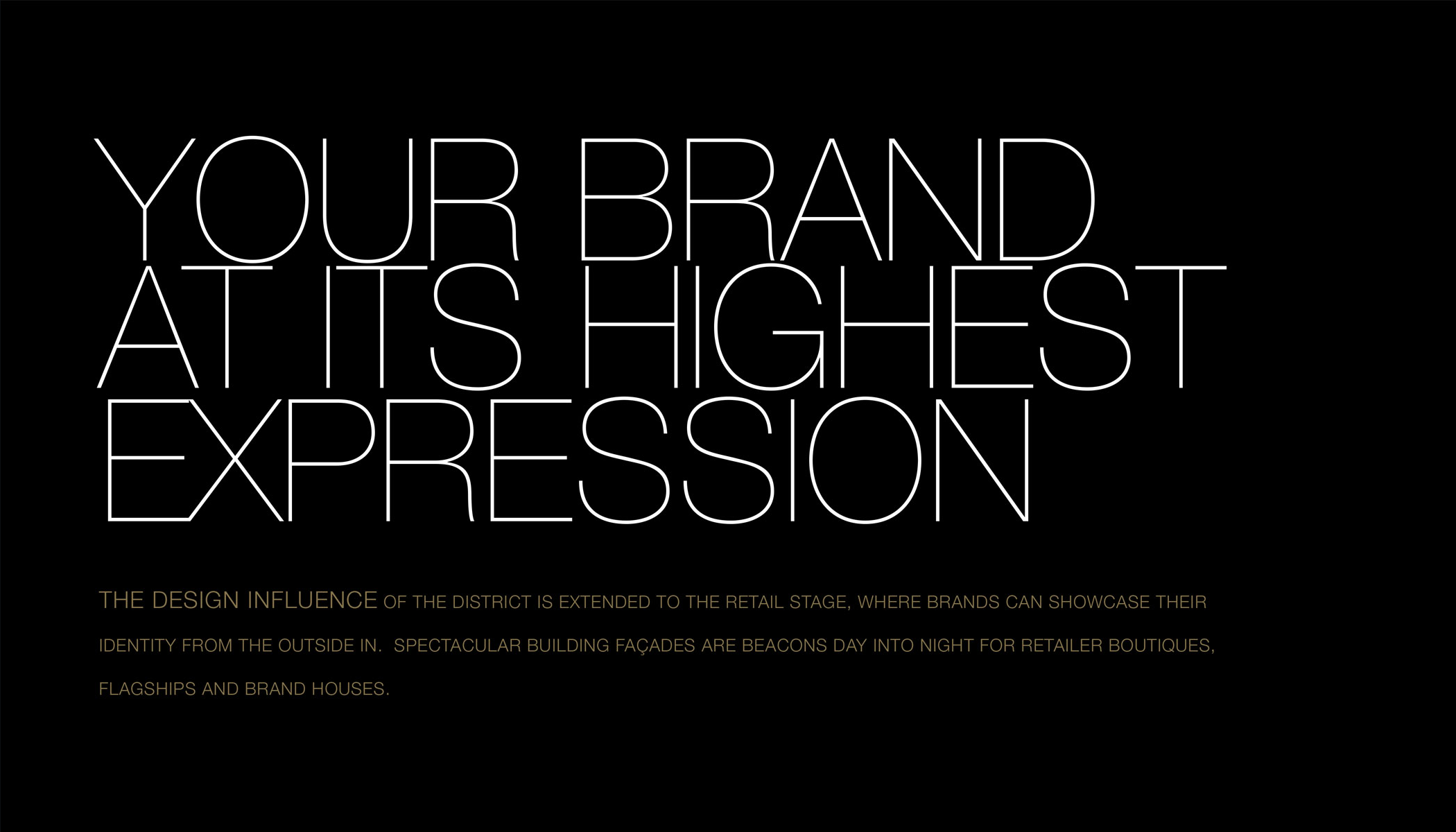 Thin white text on black background: "YOUR BRAND AT ITS HIGHEST EXPRESSION"